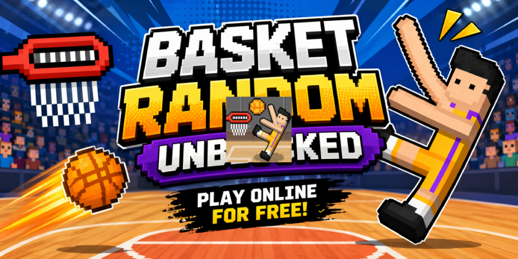Basket Random Unblocked - Play Online Free on Games Twis
